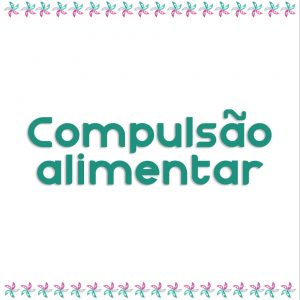 Compulsão alimentar, as técnicas do mindfulness podem te ajudar a controlar a fome emocional e auxiliar em diversos tipos de transtornos alimentares